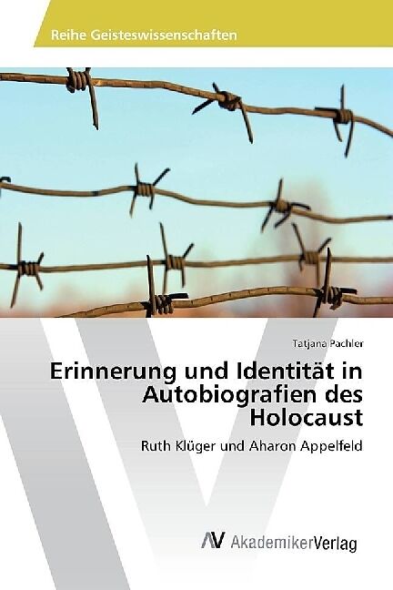 Erinnerung und Identität in Autobiografien des Holocaust