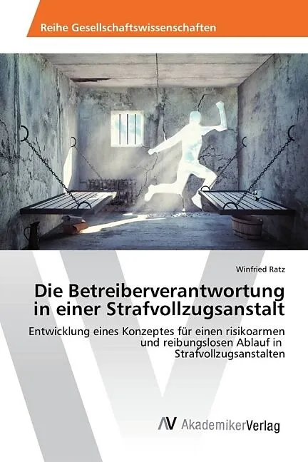 Die Betreiberverantwortung in einer Strafvollzugsanstalt
