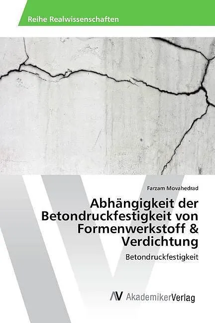 Abhängigkeit der Betondruckfestigkeit von Formenwerkstoff & Verdichtung
