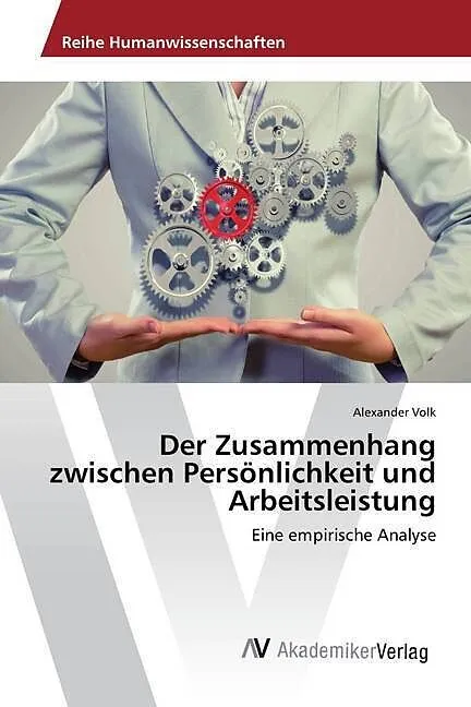 Der Zusammenhang zwischen Persönlichkeit und Arbeitsleistung