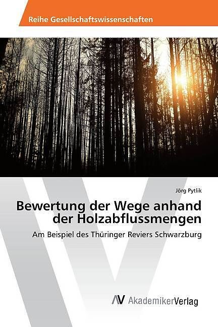 Bewertung der Wege anhand der Holzabflussmengen