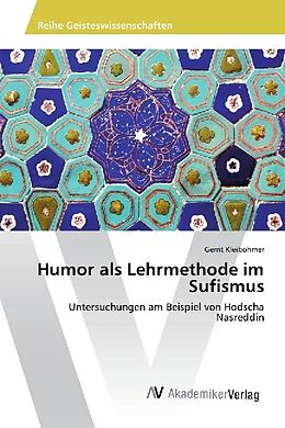 Kartonierter Einband Humor als Lehrmethode im Sufismus von Gerrit Kleiböhmer