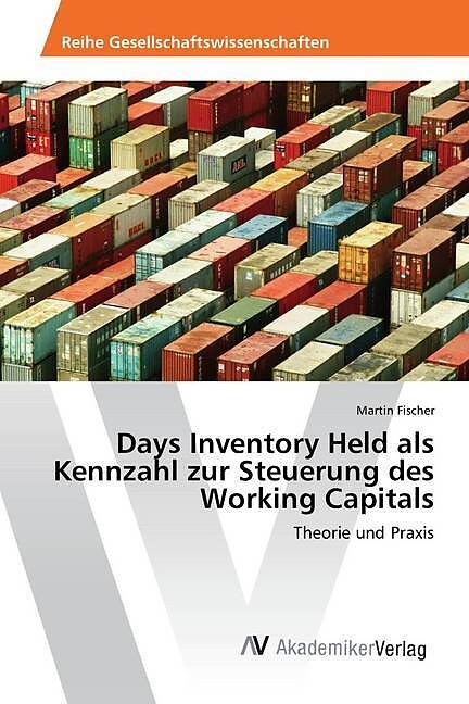 Days Inventory Held als Kennzahl zur Steuerung des Working Capitals