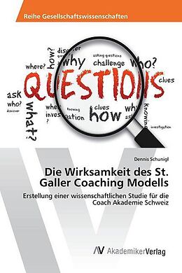 Kartonierter Einband Die Wirksamkeit des St. Galler Coaching Modells von Dennis Schunigl