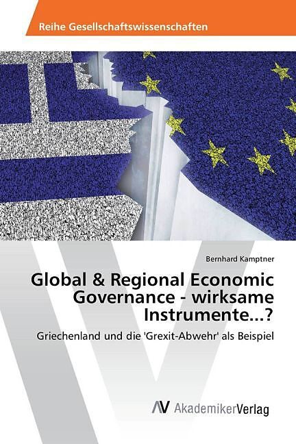 Global & Regional Economic Governance - wirksame Instrumente...?