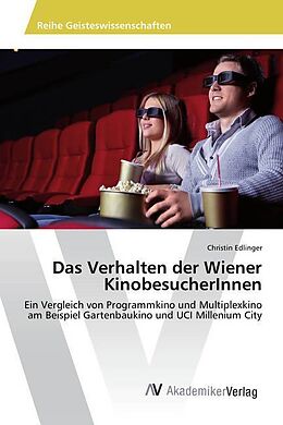 Kartonierter Einband Das Verhalten der Wiener KinobesucherInnen von Christin Edlinger