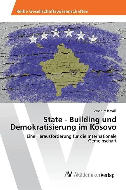 State - Building und Demokratisierung im Kosovo