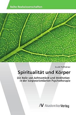 Kartonierter Einband Spiritualität und Körper von Ewald Pollheimer