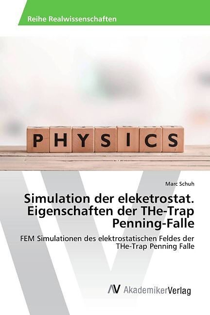 Simulation der eleketrostat. Eigenschaften der THe-Trap Penning-Falle