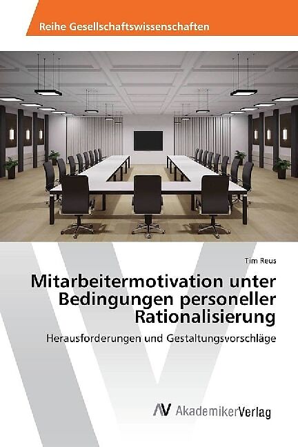 Mitarbeitermotivation unter Bedingungen personeller Rationalisierung