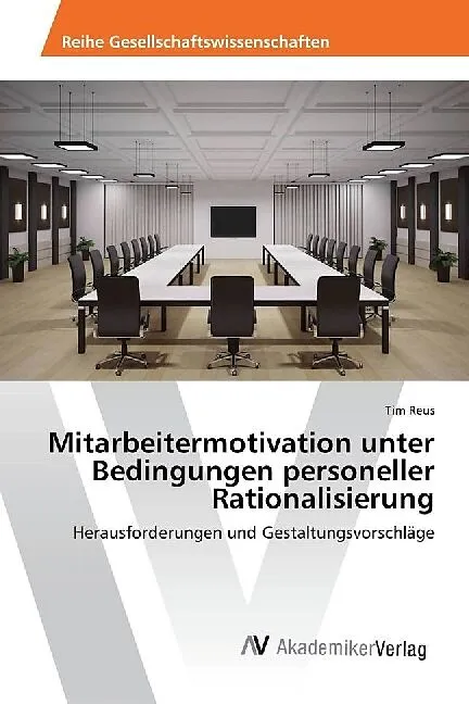 Mitarbeitermotivation unter Bedingungen personeller Rationalisierung