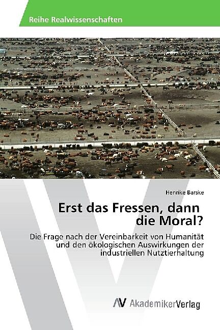 Erst das Fressen, dann die Moral?