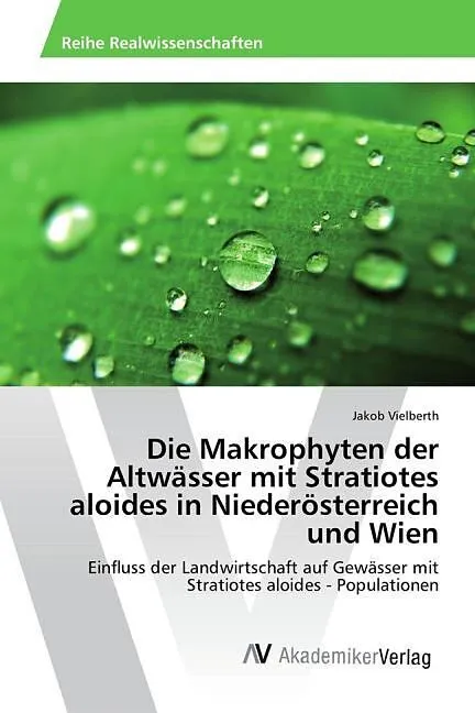Die Makrophyten der Altwässer mit Stratiotes aloides in Niederösterreich und Wien