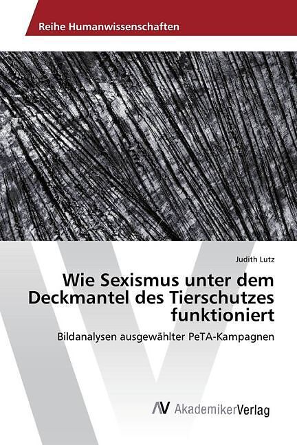 Wie Sexismus unter dem Deckmantel des Tierschutzes funktioniert