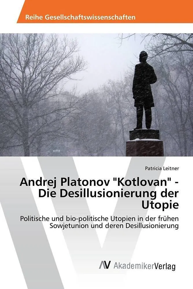 Andrej Platonov "Kotlovan" - Die Desillusionierung der Utopie