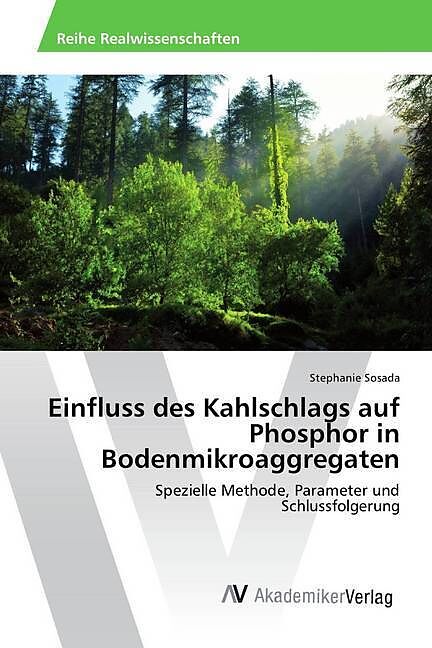 Einfluss des Kahlschlags auf Phosphor in Bodenmikroaggregaten