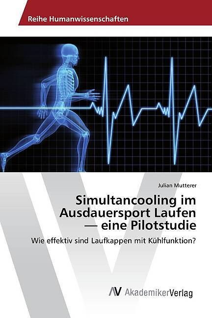 Simultancooling im Ausdauersport Laufen - eine Pilotstudie