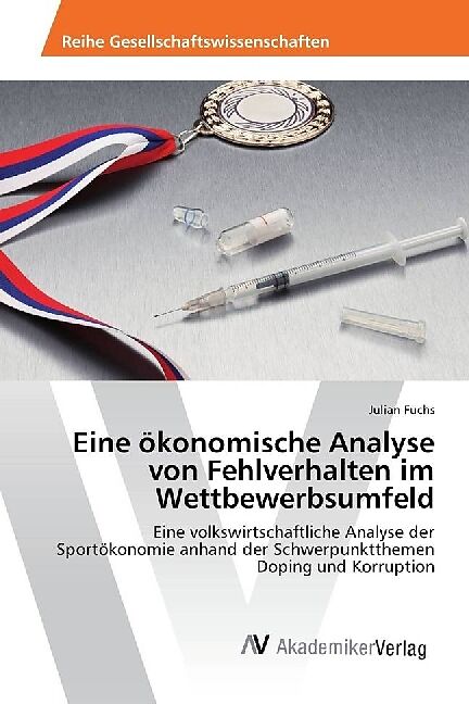 Eine ökonomische Analyse von Fehlverhalten im Wettbewerbsumfeld