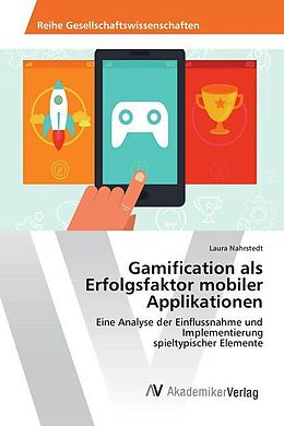 Kartonierter Einband Gamification als Erfolgsfaktor mobiler Applikationen von Laura Nahrstedt