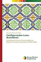 Kartonierter Einband (Kt) Configurações Luso-Brasileiras von Marçal de Menezes Paredes