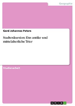 E-Book (pdf) Stadtexkursion: Das antike und mittelalterliche Trier von Gerd Johannes Peters