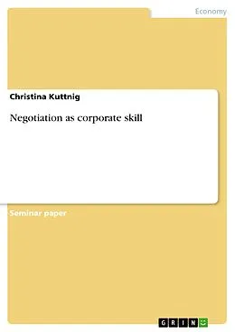 E-Book (epub) Negotiation as corporate skill von Christina Kuttnig