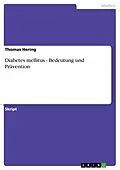 E-Book (epub) Diabetes mellitus - Bedeutung und Prävention von Thomas Hering