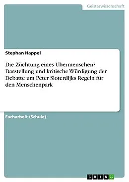 E-Book (epub) Die Züchtung eines Übermenschen? Darstellung und kritische Würdigung der Debatte um Peter Sloterdijks Regeln für den Menschenpark von Stephan Happel