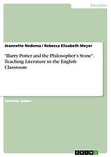 E-Book (epub) "Harry Potter and the Philosopher's Stone". Teaching Literature in the English Classroom von Jeannette Nedoma, Rebecca Elisabeth Meyer