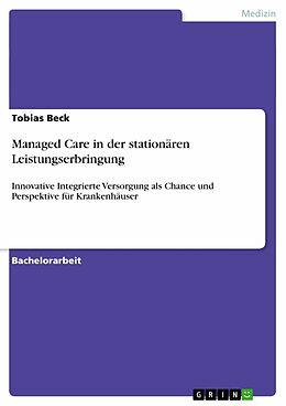 E-Book (pdf) Managed Care in der stationären Leistungserbringung von Tobias Beck