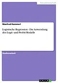 E-Book (epub) Logistische Regression - Die Anwendung des Logit- und Probit-Modells von Manfred Hammerl