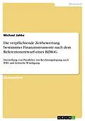 E-Book (epub) Die verpflichtende Zeitbewertung bestimmter Finanzinstrumente nach dem Referentenentwurf eines BilMoG von Michael Jahke