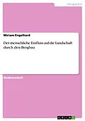 E-Book (epub) Der menschliche Einfluss auf die Landschaft durch den Bergbau von Miriam Engelhard