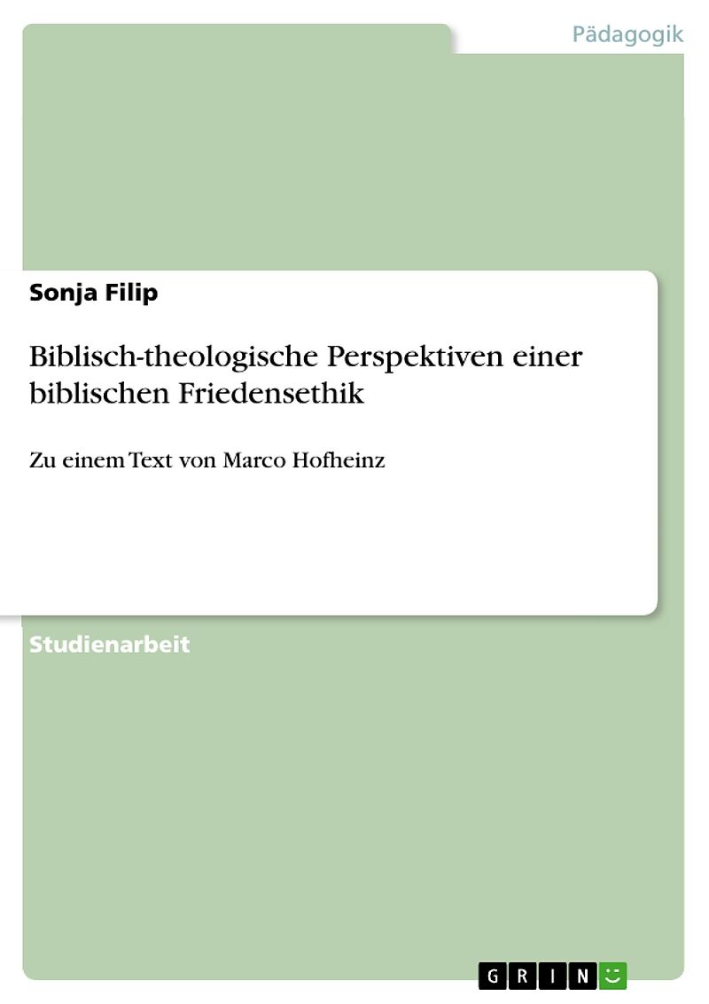 Biblisch-theologische Perspektiven einer biblischen Friedensethik