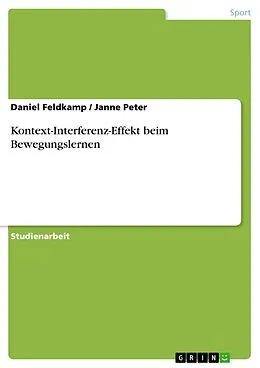 E-Book (epub) Kontext-Interferenz-Effekt beim Bewegungslernen von Daniel Feldkamp, Janne Peter