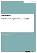 E-Book (epub) Die Hausordnung Heinrichs I. von 929 von Florian Paulus
