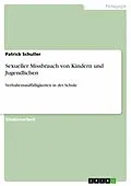 E-Book (epub) Sexueller Missbrauch von Kindern und Jugendlichen von Patrick Schuller