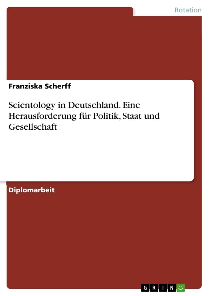 Scientology in Deutschland. Eine Herausforderung für Politik, Staat und Gesellschaft