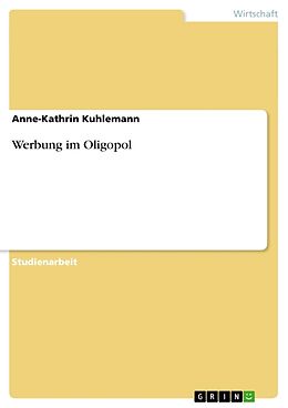 Kartonierter Einband Werbung im Oligopol von Anne-Kathrin Kuhlemann