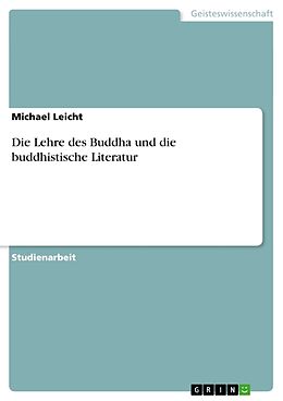 Kartonierter Einband Die Lehre des Buddha und die buddhistische Literatur von Michael Leicht