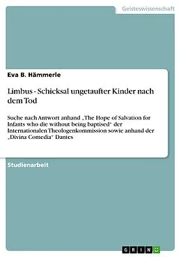 E-Book (epub) Limbus - Schicksal ungetaufter Kinder nach dem Tod von Eva B. Hämmerle