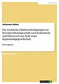 E-Book (epub) Ein Vergleich der rechtlichen Rahmenbedingungen im Investmentfondsgeschäft zwischen dem Fürstentum Liechtenstein und der Republik Österreich aus Sicht einer Kapitalanlagegesellschaft von Johannes Ruhm