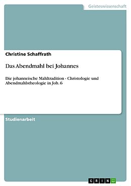 E-Book (epub) Das Abendmahl bei Johannes von Christine Schaffrath