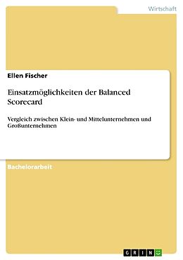 Kartonierter Einband Einsatzmöglichkeiten der Balanced Scorecard von Ellen Fischer