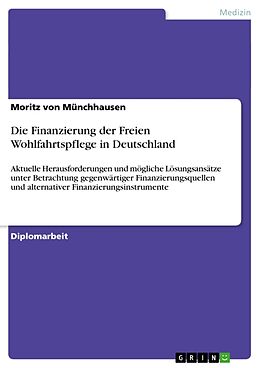 Kartonierter Einband Die Finanzierung der Freien Wohlfahrtspflege in Deutschland von Moritz von Münchhausen