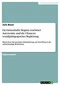 E-Book (epub) Der krisenhafte Beginn ersehnter Autonomie und die Chancen sozialpädagogischer Begleitung von Julia Bauer