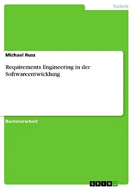 E-Book (epub) Requirements Engineering in der Softwareentwicklung von Michael Russ