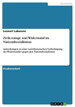 Kartonierter Einband Zivilcourage und Widerstand im Nationalsozialismus von Lennart Laberenz