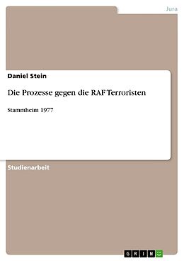Kartonierter Einband Die Prozesse gegen die RAF Terroristen von Daniel Stein