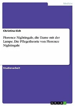 E-Book (epub) Florence Nightingale - Die Dame mit der Lampe von Christina Eich